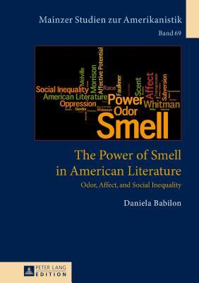 Download The Power of Smell in American Literature: Odor, Affect, and Social Inequality - Daniela Babilon file in ePub