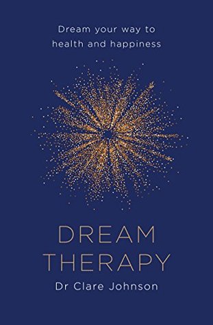 Read Dream Therapy: Dream your way to health and happiness - Clare Johnson file in ePub