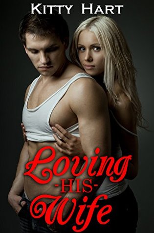 Download Loving His Wife: 3 More Stories of Hotwife Romance - Kitty Hart | ePub