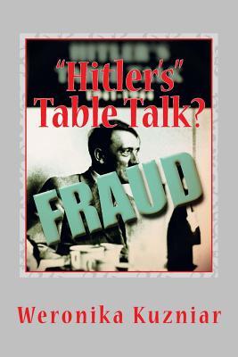 Read Hitler's Table Talk?: A Study in Academic Fraud & Scandal - Weronika Kuzniar | ePub