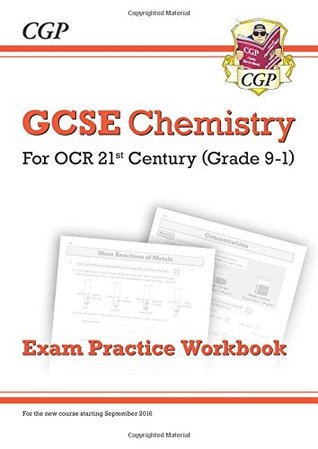 Full Download New Grade 9-1 GCSE Chemistry: OCR 21st Century Exam Practice Workbook - CGP Books file in PDF