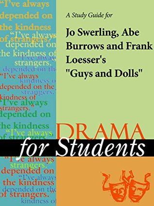 Download A Study Guide for Frank Loesser/Abe Burrows/Jo Swerling's Guys and Dolls (Drama For Students) - Cengage Learning Gale file in ePub