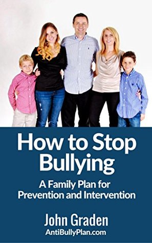 Read How to Stop Bullying: A Family Plan For Prevention and Intervention - John Graden | ePub