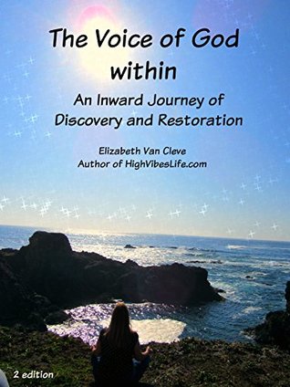 Read The Voice of God Within: A Inward Journey of Discovery and Restoration - Elizabeth Ann Van Cleve file in ePub