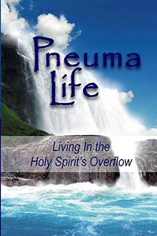 Read Pneuma Life: Living in the Holy Spirit's Overflow - Sue Boldt | PDF