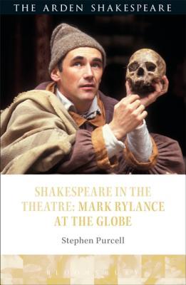Download Shakespeare in the Theatre: Mark Rylance at the Globe - Stephen Purcell | ePub