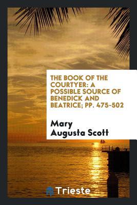 Download The Book of the Courtyer: A Possible Source of Benedick and Beatrice; Pp. 475-502 - Mary Augusta Scott file in PDF