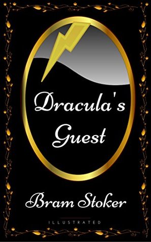 Full Download Dracula's Guest: By Bram Stoker - Illustrated - Bram Stoker | ePub