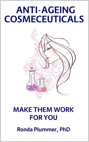 Read Online Anti-Ageing Cosmeceuticals: Make Them Work for You - Ronda Plummer | PDF