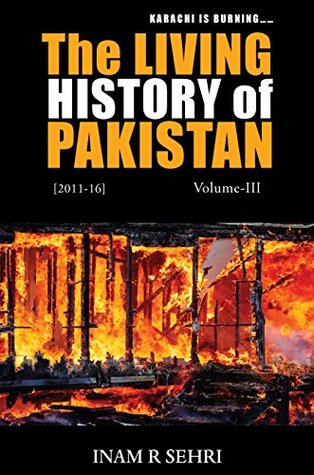 Read The Living History of Pakistan (2011 - 2016): Volume III - Inam R. Sehri | ePub