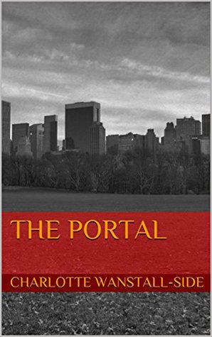 Read Online The Portal: Short Story (The Coffee Break Collection Book 1) - Charlotte Wanstall-Side | ePub