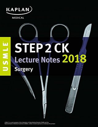 Read USMLE Step 2 CK Lecture Notes 2018: Surgery (USMLE Prep) - Kaplan Medical file in PDF