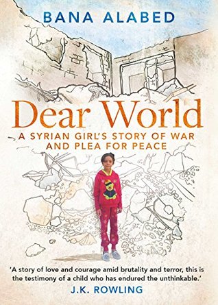 Full Download Dear World: A Syrian Girl's Story of War and Plea for Peace - Bana Alabed | ePub