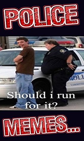 Read Online Memes: Ultimate Memes - Police Funny Memes - Call 911 For Funny Memes About The Police - Funny Memes - Memes file in ePub