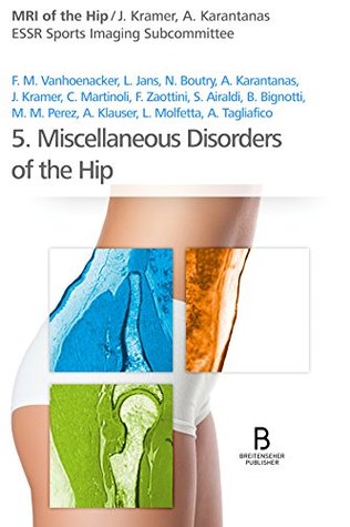 Full Download Miscellaneous Disorders of the Hip (MRI of the Hip Book 5) - Josef Kramer file in ePub