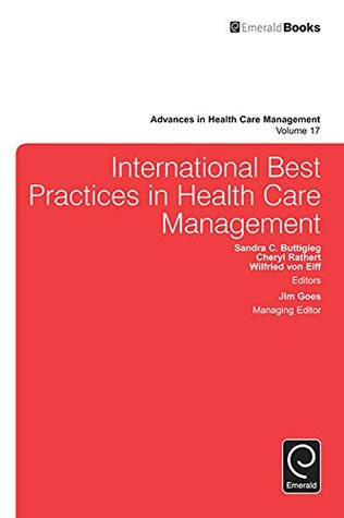 Download International Best Practices in Health Care Management (Advances in Health Care Management Book 17) - Sandra Buttigieg file in PDF