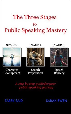 Read The Three Stages to Public Speaking Mastery: a step by step guide for your public speaking journey - Tarek Said | PDF