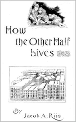 Full Download How the Other Half Lives - Illustrated Edition - Jacob A. Riis | ePub