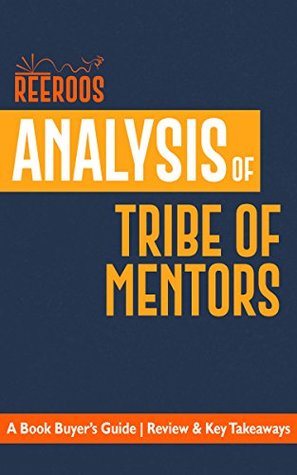 Read Online Analysis of Tribe of Mentors: A Book Buyer's Guide   Review & Key Takeaways - ReeRoos file in ePub