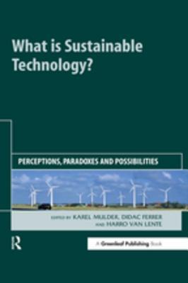 Download What Is Sustainable Technology?: Perceptions, Paradoxes and Possibilities - Karel Mulder file in ePub