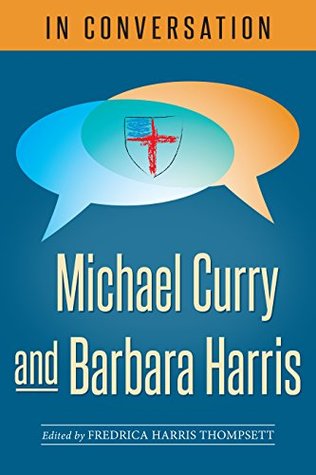 Read Online In Conversation: Michael Curry and Barbara Harris - Fredrica Harris Thompsett file in PDF