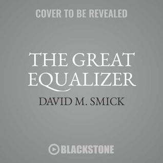 Download The Great Equalizer: How Main Street Capitalism Can Create an Economy for Everyone - David M. Smick | ePub