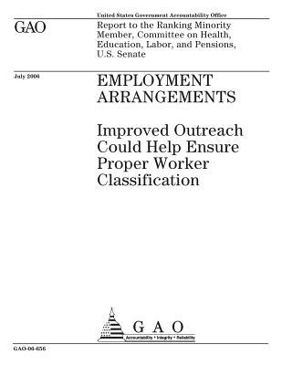 Read Online Employment Arrangements: Improved Outreach Could Help Ensure Proper Worker Classification - U.S. Government Accountability Office file in PDF