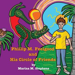 Read Online Phillip M. Feelgood and His Circle of Friends (Phillip M. Feelgood, #1) - Marina M. Stephens file in ePub
