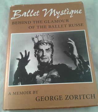Read Ballet Mystique: Behind the Glamour of the Ballet Russe: A Memoir - George Zoritch file in ePub