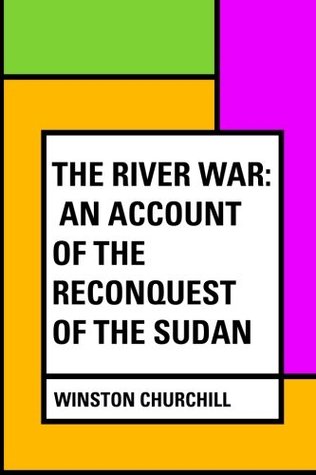 Download The River War: An Account of the Reconquest of the Sudan - Winston S. Churchill | ePub