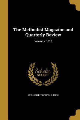 Read The Methodist Magazine and Quarterly Review; Volume Yr.1832 - Methodist Episcopal Church | ePub