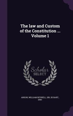 Download The Law and Custom of the Constitution  Volume 1 - William Reynell Anson file in ePub
