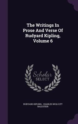 Full Download The Writings in Prose and Verse of Rudyard Kipling, Volume 6 - Rudyard Kipling file in ePub