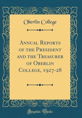 Download Annual Reports of the President and the Treasurer of Oberlin College, 1927-28 (Classic Reprint) - Oberlin College | ePub