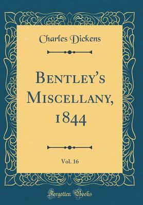 Full Download Bentley's Miscellany, 1844, Vol. 16 (Classic Reprint) - Charles Dickens | PDF