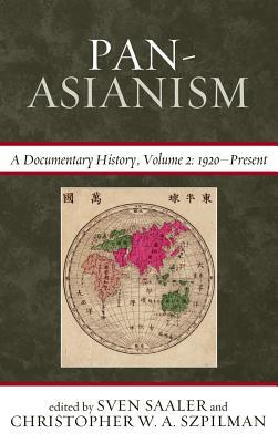 Download Pan-Asianism: A Documentary History, 1920-Present - Sven Saaler | ePub