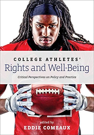 Read College Athletes’ Rights and Well-Being: Critical Perspectives on Policy and Practice - Eddie Comeaux | PDF