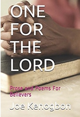 Full Download One For The Lord: Prose and Poems For Believers - Joe Kenogbon file in PDF