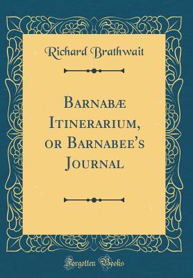 Download Barnab� Itinerarium, or Barnabee's Journal (Classic Reprint) - Richard Brathwait | ePub