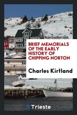 Read Brief Memorials of the Early History of Chipping Norton - Charles Kirtland file in PDF