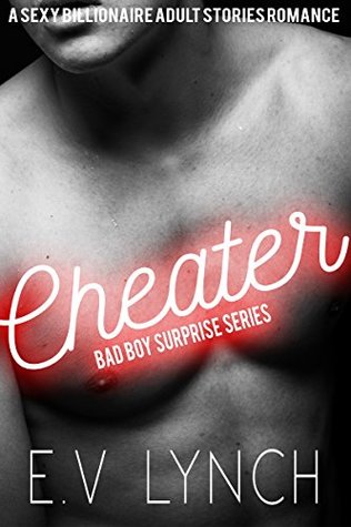 Read Online Cheater: A Sexy Billionaire Adult Stories Romance (Bad Boy Surprise Series Book 3) - E.V Lynch file in ePub