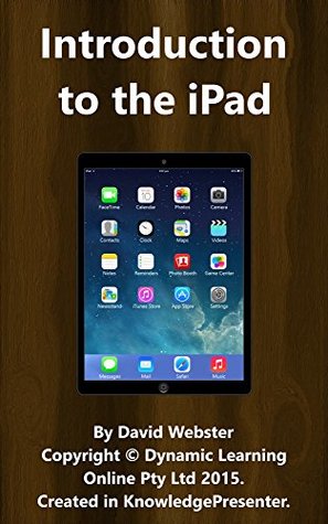 Read Introduction to the iPad: Learn About the iPad and iOS - David Webster file in PDF