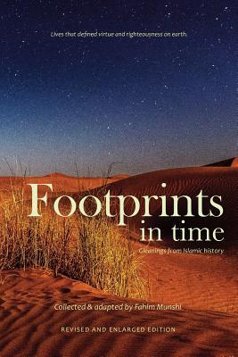 Read Online Footprints in Time: Gleanings from Islamic History (Revised and Enlarged Edition) - Fahim Munshi | PDF