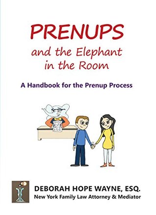 Full Download Prenups and the Elephant in the Room: A Handbook for the Prenup Process - Deborah Hope Wayne file in PDF