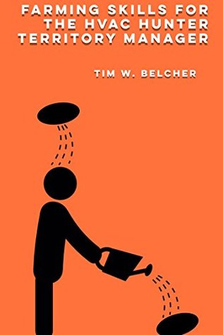 Read Farming Skills for the Hunter HVAC Territory Manager - Tim W. Belcher | ePub