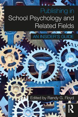 Read Publishing in School Psychology and Related Fields: An Insider's Guide - Randy G Floyd | ePub