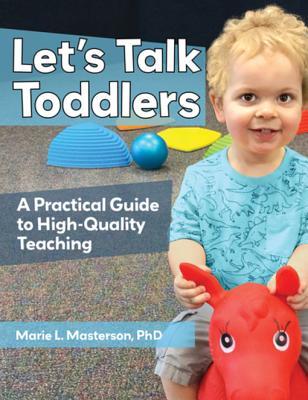 Read Online Let's Talk Toddlers: A Practical Guide to High-Quality Teaching - Marie L Masterson file in ePub