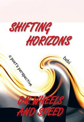 Download Shifting Horizons: A Poet's Perspective on Wheels and Speed - Bobi | PDF