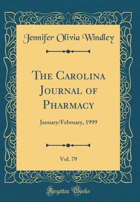 Read The Carolina Journal of Pharmacy, Vol. 79: January/February, 1999 (Classic Reprint) - Jennifer Olivia Windley file in ePub