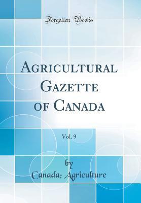 Download Agricultural Gazette of Canada, Vol. 9 (Classic Reprint) - Canada Agriculture file in ePub